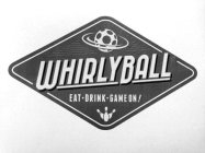 WHIRLYBALL EAT DRINK GAME ON!