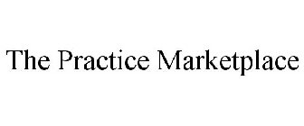 THE PRACTICE MARKETPLACE