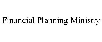 FINANCIAL PLANNING MINISTRY