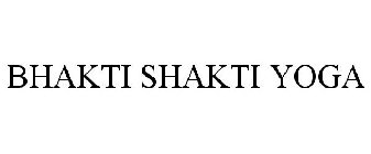 BHAKTI SHAKTI YOGA