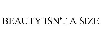 BEAUTY ISN'T A SIZE