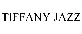 TIFFANY JAZZ