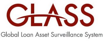 GLASS GLOBAL LOAN ASSET SURVEILLANCE SYSTEM