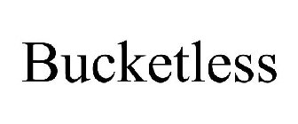 BUCKETLESS