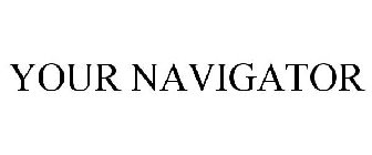 YOUR NAVIGATOR