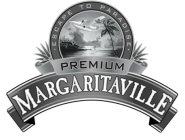 ESCAPE TO PARADISE PREMIUM MARGARITAVILLE