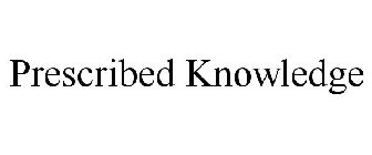 PRESCRIBED KNOWLEDGE
