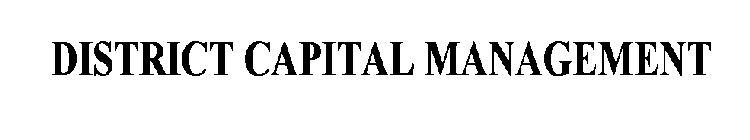 DISTRICT CAPITAL MANAGEMENT