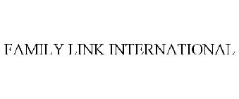 FAMILY LINK INTERNATIONAL