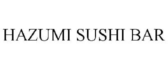 HAZUMI SUSHI BAR