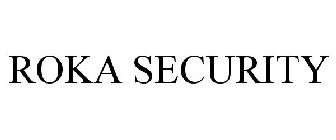 ROKA SECURITY