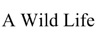 A WILD LIFE