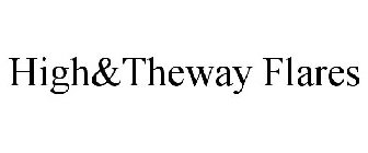 HIGH&THEWAY FLARES