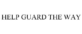 HELP GUARD THE WAY