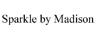SPARKLE BY MADISON
