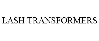 LASH TRANSFORMERS