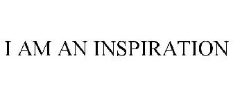 I AM AN INSPIRATION