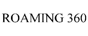 ROAMING 360