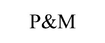P&M