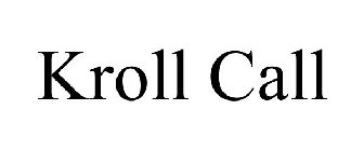 KROLL CALL