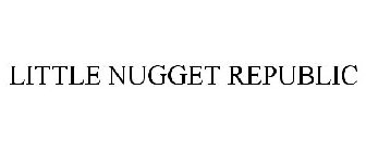 LITTLE NUGGET REPUBLIC