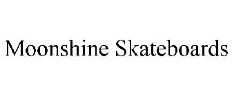 MOONSHINE SKATEBOARDS