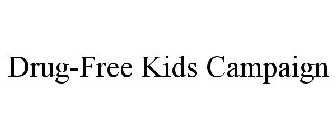 DRUG-FREE KIDS CAMPAIGN