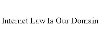 INTERNET LAW IS OUR DOMAIN