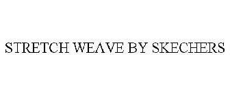 STRETCH WEAVE BY SKECHERS