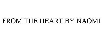 FROM THE HEART BY NAOMI