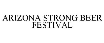 ARIZONA STRONG BEER FESTIVAL