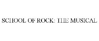 SCHOOL OF ROCK: THE MUSICAL