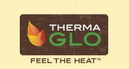 THERMA GLO FEEL THE HEAT