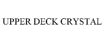UPPER DECK CRYSTAL