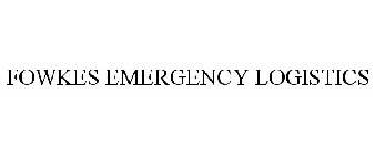 FOWKES EMERGENCY LOGISTICS