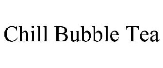 CHILL BUBBLE TEA