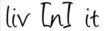 LIV [N] IT NOW