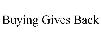 BUYING GIVES BACK