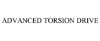 ADVANCED TORSION-DRIVE