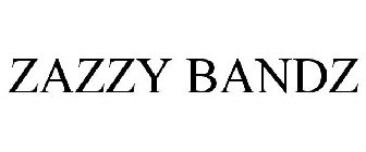 ZAZZY BANDZ