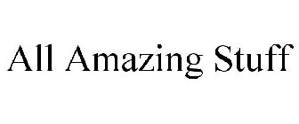 ALL AMAZING STUFF
