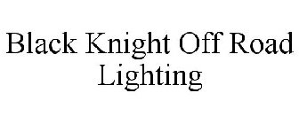 BLACK KNIGHT OFF ROAD LIGHTING