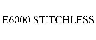 E6000 STITCHLESS