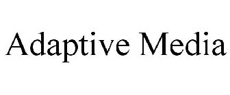 ADAPTIVE MEDIA