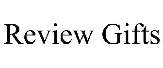 REVIEW GIFTS