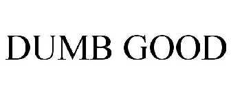 DUMBGOOD