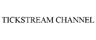 TICKSTREAM CHANNEL