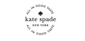 ALL IN GOOD TASTE KATE SPADE NEW YORK ALL IN GOOD TASTE