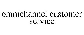 OMNICHANNEL CUSTOMER SERVICE