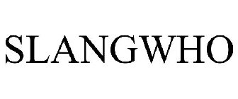 SLANGWHO